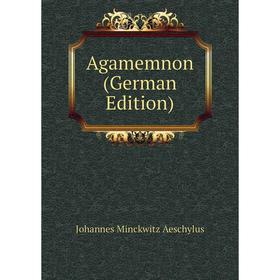 

Книга Agamemnon (German Edition)