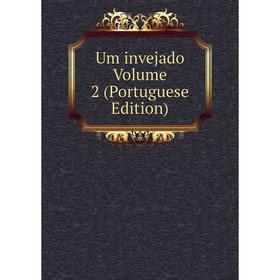 

Книга Um invejado Volume 2 (Portuguese Edition)