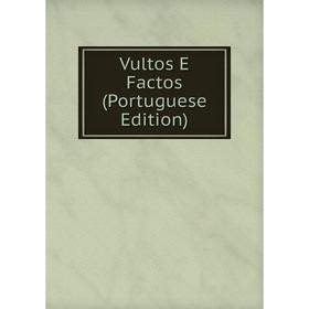 

Книга Vultos E Factos (Portuguese Edition)