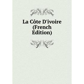 

Книга La Côte D'ivoire