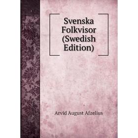 

Книга Svenska Folkvisor (Swedish Edition)