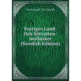 

Книга Sveriges Land- Och Sötvatten-mollusker (Swedish Edition)