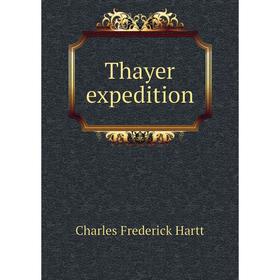 

Книга Thayer expedition