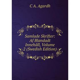 

Книга Samlade Skrifter: Af Blandadt Innehåll, Volume 2 (Swedish Edition)