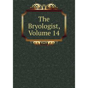 

Книга The Bryologist, Volume 14