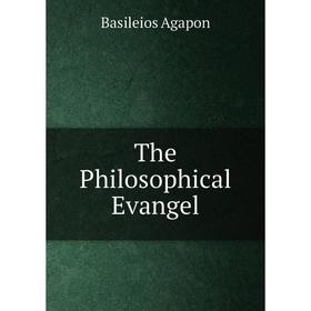 

Книга The Philosophical Evangel