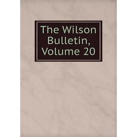 

Книга The Wilson Bulletin, Volume 20