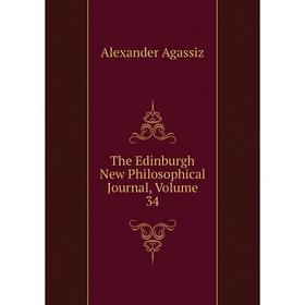 

Книга The Edinburgh New Philosophical Journal, Volume 34