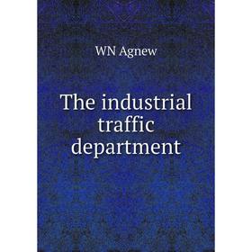 

Книга The industrial traffic department