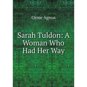 

Книга Sarah Tuldon: A Woman Who Had Her Way