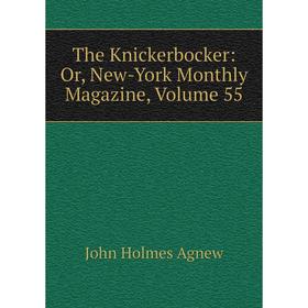 

Книга The Knickerbocker: Or, New-York Monthly Magazine, Volume 55