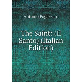 

Книга The Saint: (Il Santo) (Italian Edition)