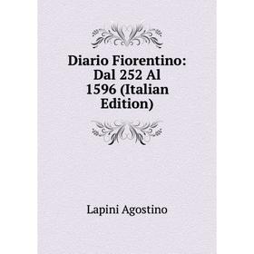 

Книга Diario Fiorentino: Dal 252 Al 1596 (Italian Edition)