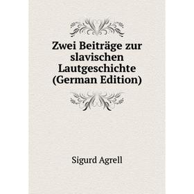 

Книга Zwei Beiträge zur slavischen Lautgeschichte (German Edition)