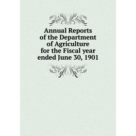 

Книга Annual Reports of the Department of Agriculture for the Fiscal year ended June 30, 1901