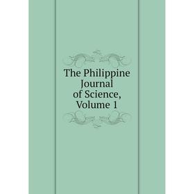 

Книга The Philippine Journal of Science, Volume 1