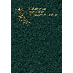 

Книга Bulletin of the Department of Agriculture., Volume 3