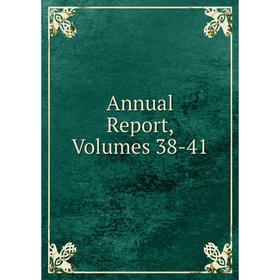 

Книга Annual Report, Volumes 38-41