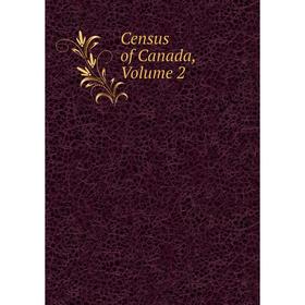 

Книга Census of Canada, Volume 2