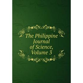 

Книга The Philippine Journal of Science, Volume 3