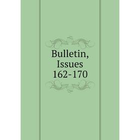 

Книга Bulletin, Issues 162-170