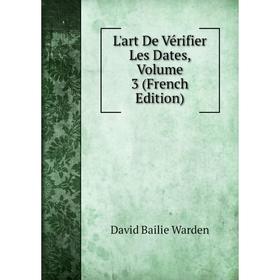 

Книга L'art De Vérifier Les Dates, Volume 3