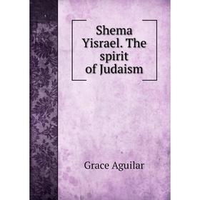 

Книга Shema Yisrael. The spirit of Judaism
