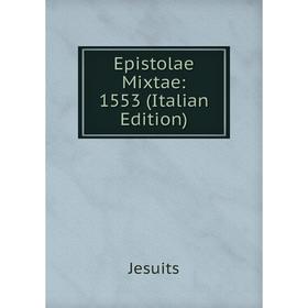 

Книга Epistolae Mixtae: 1553 (Italian Edition)