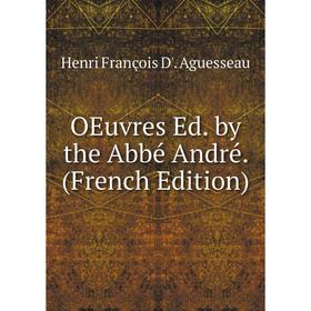 

Книга Oeuvres Ed by the Abbé André