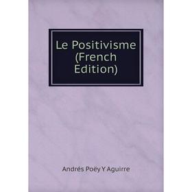 

Книга Le Positivisme