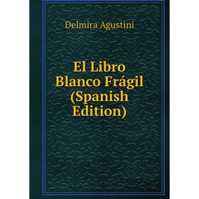 

Книга El Libro Blanco Frágil (Spanish Edition)