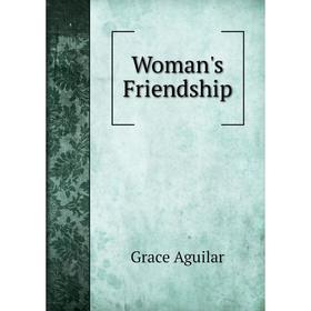 

Книга Woman's Friendship