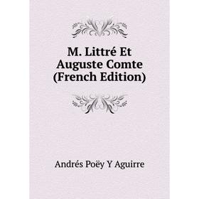 

Книга M Littré Et Auguste Comte