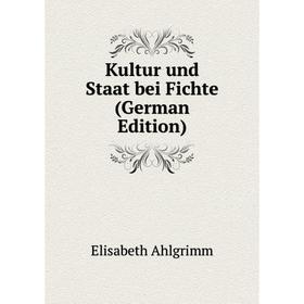 

Книга Kultur und Staat bei Fichte