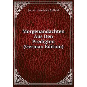 

Книга Morgenandachten Aus Den Predigten