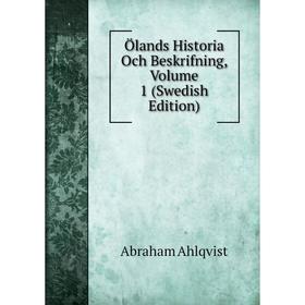 

Книга Ölands Historia Och Beskrifning, Volume 1 (Swedish Edition)