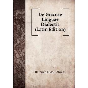 

Книга De Graccae Linguae Dialectis (Latin Edition)