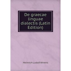 

Книга De graecae linguae dialectis (Latin Edition)