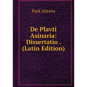 

Книга De Plavti Asinaria: Dissertatio. (Latin Edition)