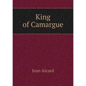 

Книга King of Camargue