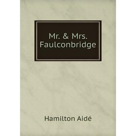 

Книга Mr & Mrs Faulconbridge