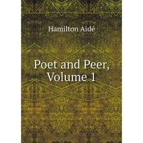 

Книга Poet and Peer, Volume 1