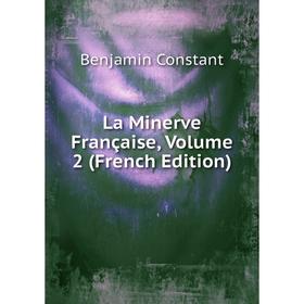 

Книга La Minerve Française, Volume 2