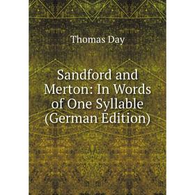 

Книга Sandford and Merton: In Words of One Syllable (German Edition)