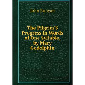 

Книга The Pilgrim'S Progress in Words of One Syllable, by Mary Godolphin