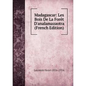 

Книга Madagascar: Les Bois De La Forêt D'analamazaotra