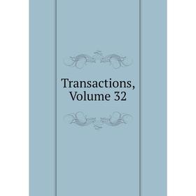 

Книга Transactions, Volume 32