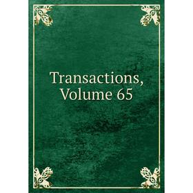 

Книга Transactions, Volume 65