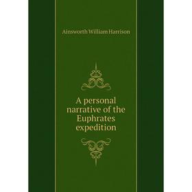 

Книга A personal narrative of the Euphrates expedition