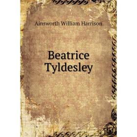 

Книга Beatrice Tyldesley